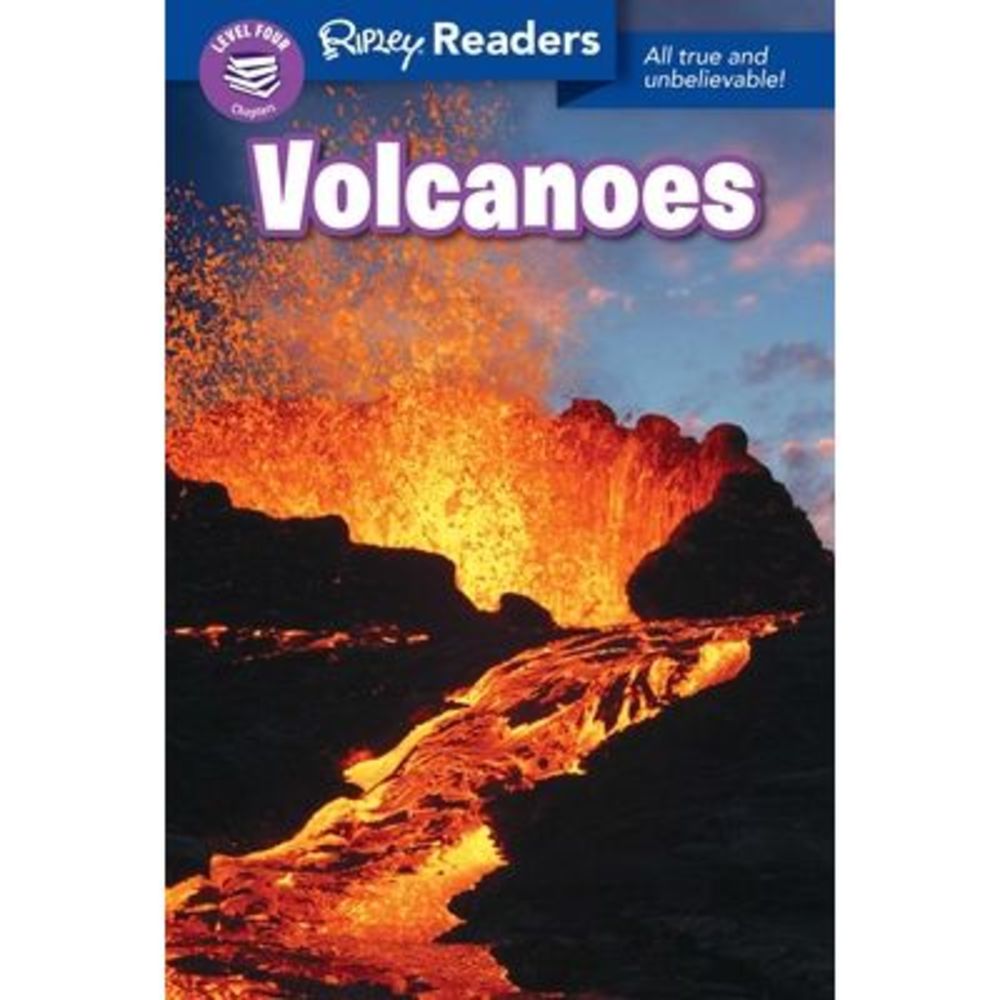 Ripley Readers Level4 Volcanoes -- Ripley's Believe It or Not!